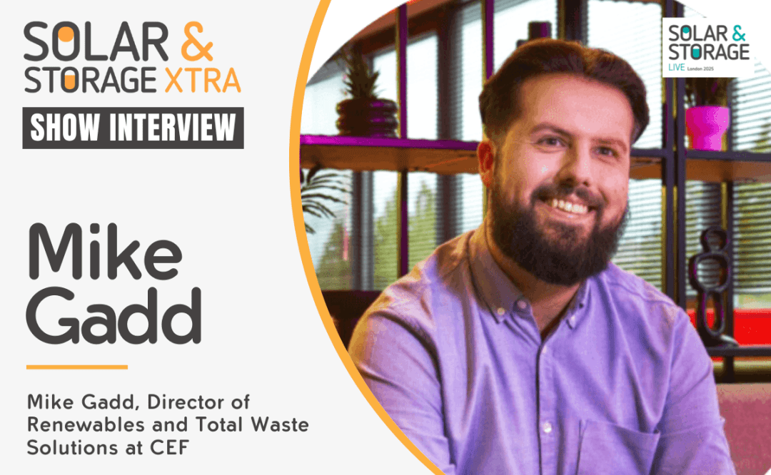 Interview with Mike Gadd, Director of Renewables at CEF